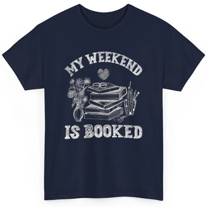 Weekend Booked Retro Book Reader Aesthetic Bookish Librarian Classic Unisex T-Shirt