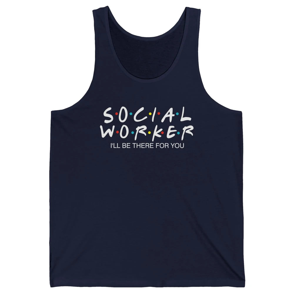 Social Worker Friends Coworker School Social Worker Teacher Unisex Jersey Tank