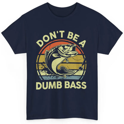 Vintage Bass Fishing Don't Be A Dumb Bass Fisherman Reel Men Classic Unisex T-Shirt