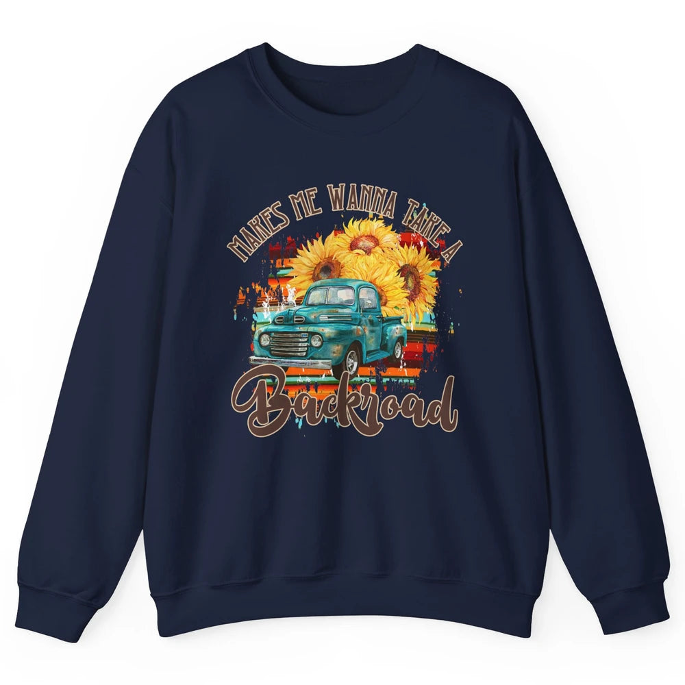 Retro Sunflower Truck Makes Me Wanna Take a Backroad Western Unisex Crewneck Sweatshirt