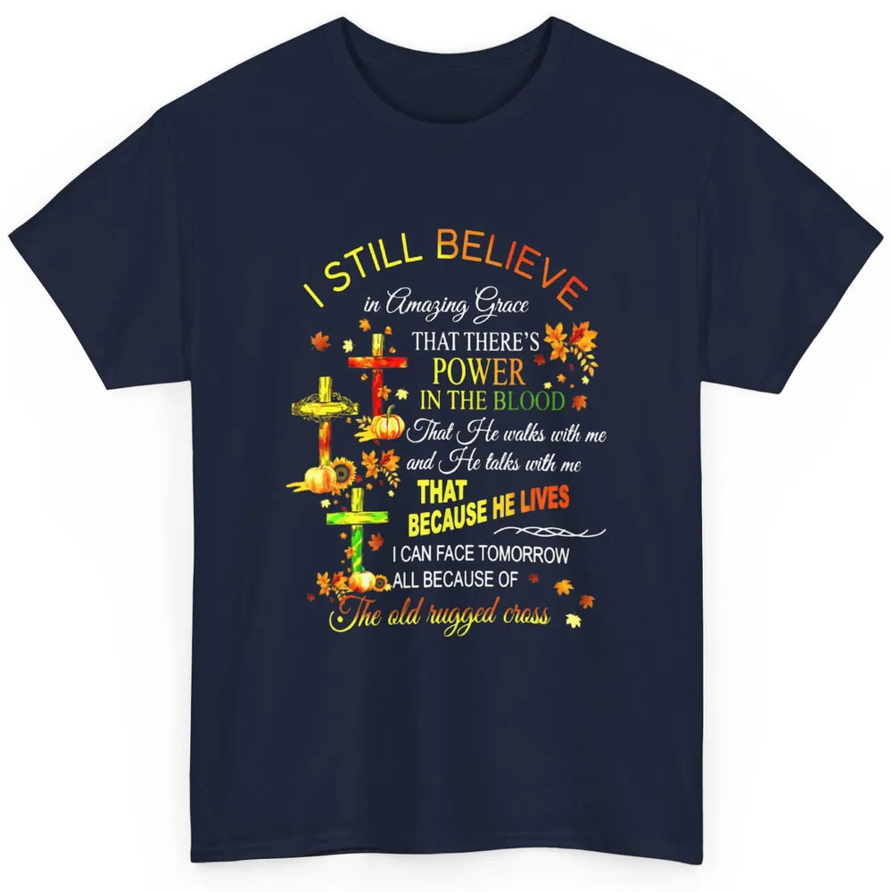 Autumn Fall Still Believe In Amazing Grace Cross Christian Classic Unisex T-Shirt