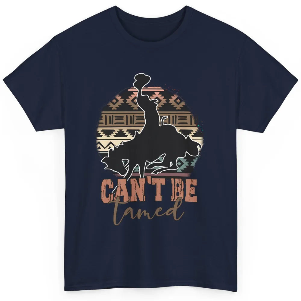 Can’t be Tamed Cowboy Saddle Horseback Western Country Classic Unisex T-Shirt