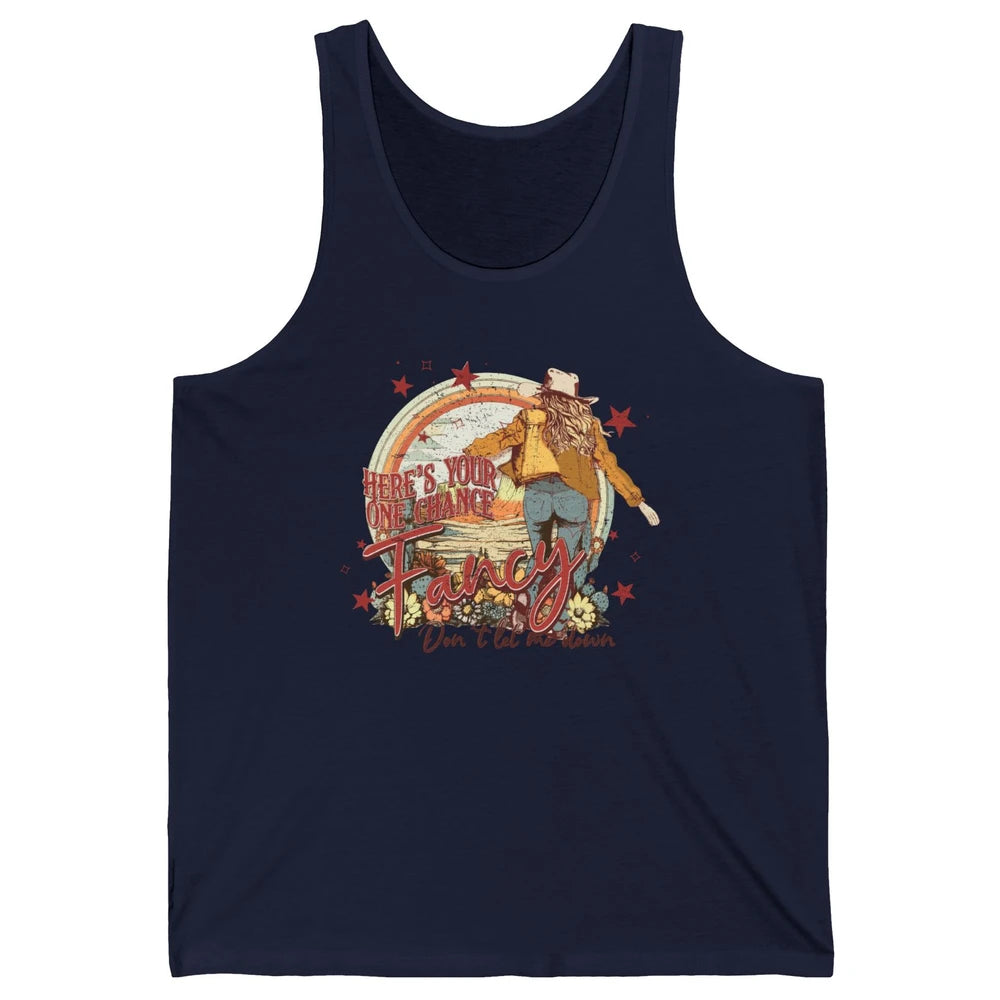 Vintage Cowgirl Here's Your One Chance Fancy Western Country Unisex Jersey Tank