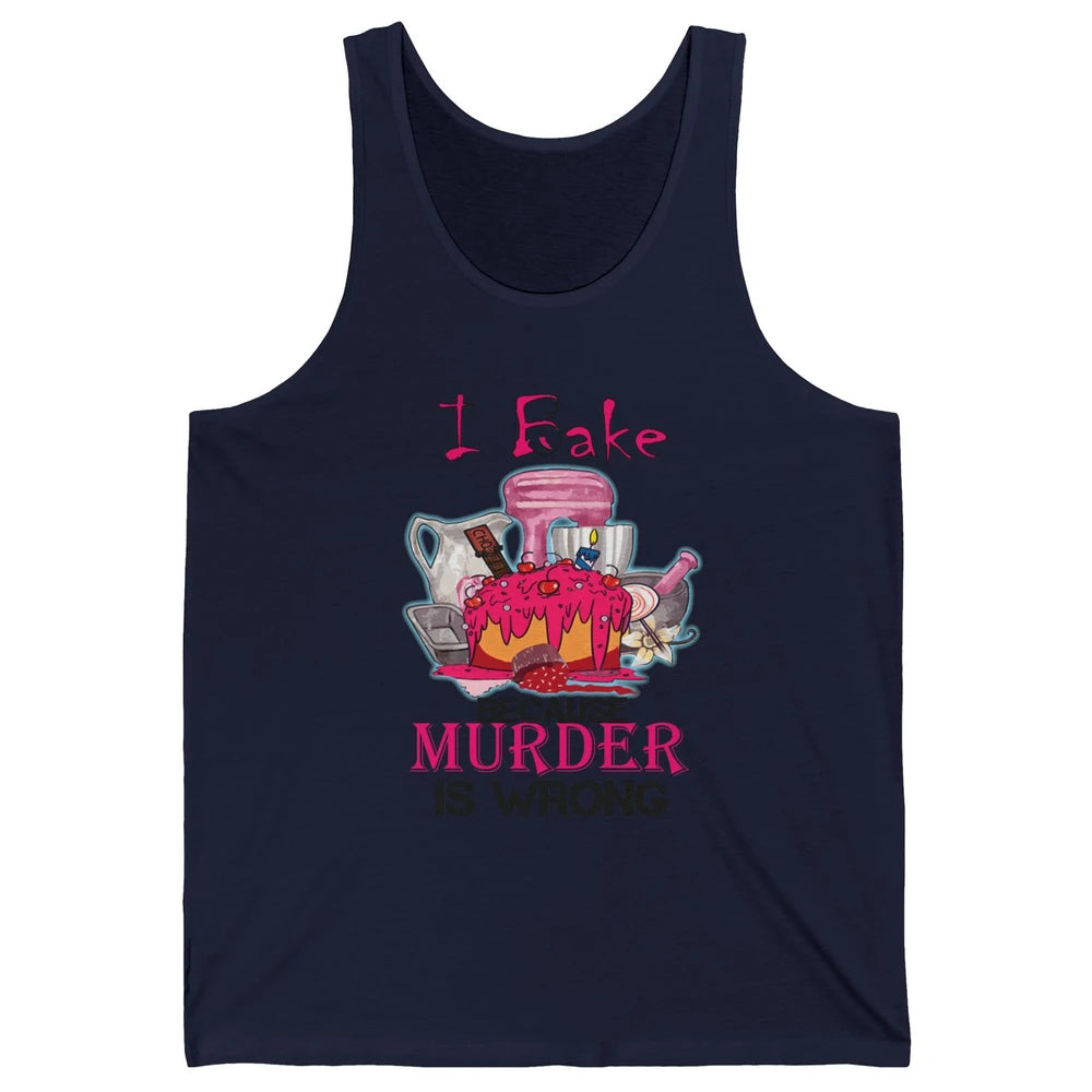 Baking Machine I Bake Because Murder Is Wrong Bakers Life Unisex Jersey Tank