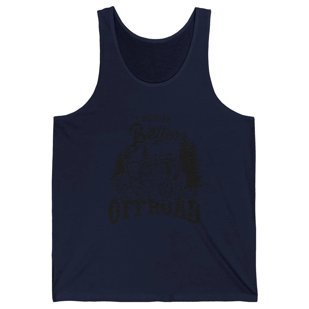 Retro UTV Life Is Better Offroad Mountain Side By Side Rider Unisex Jersey Tank