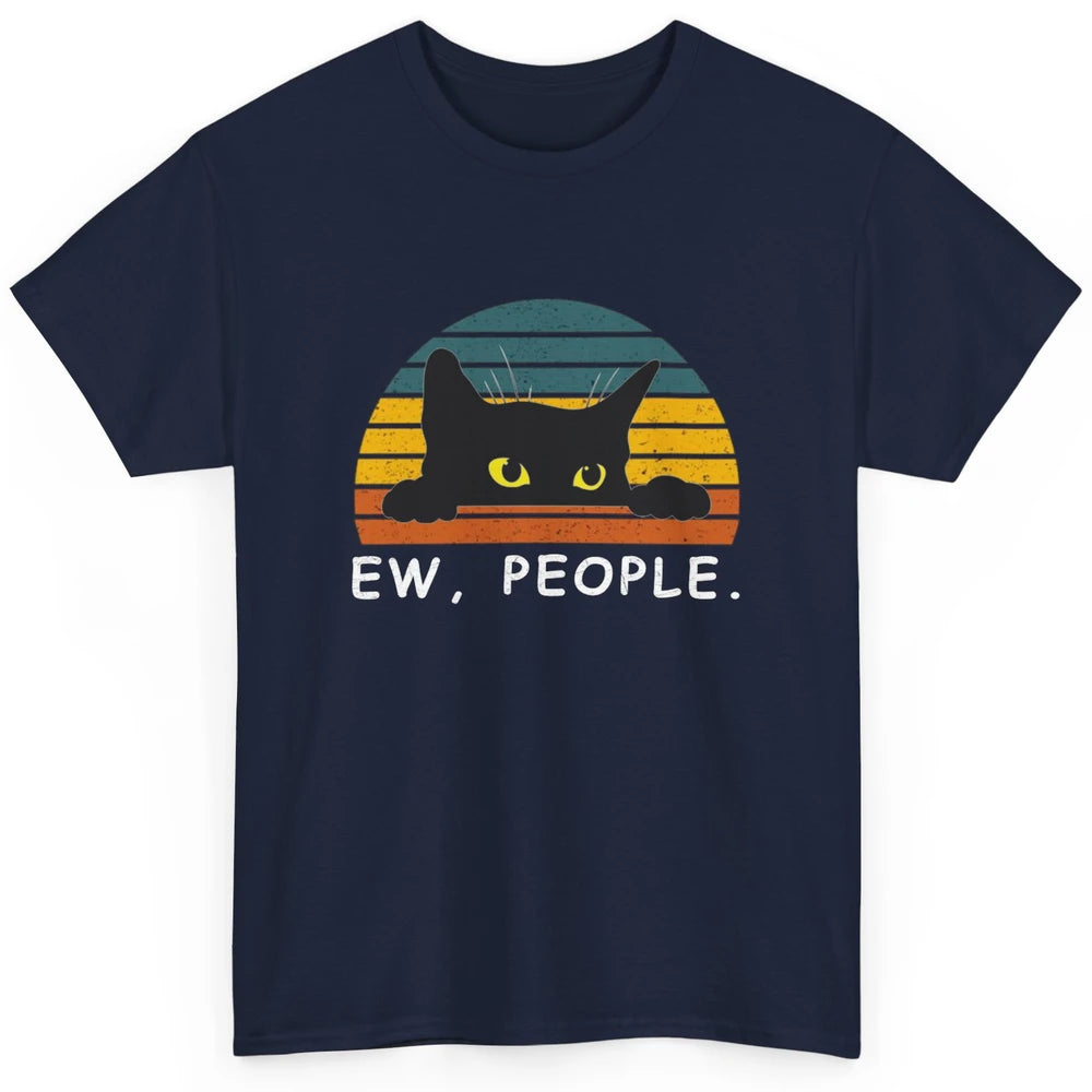 Funny Black Cat Ew People Sarcastic Peeking Hiding Kitten Classic Unisex T-Shirt