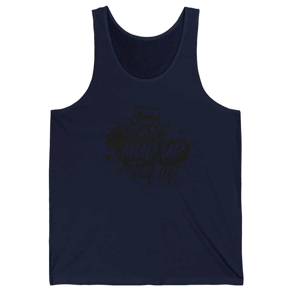 Retro UTV SXS Rider Mud Up Or Shut Up ATV Offroad Riding SXS Unisex Jersey Tank