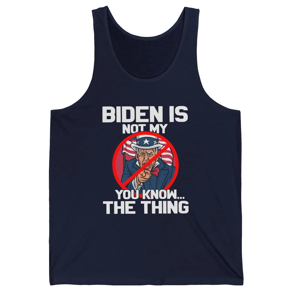 Uncle Sam Biden's Not My You Know The Thing July 4th Patriot Unisex Jersey Tank