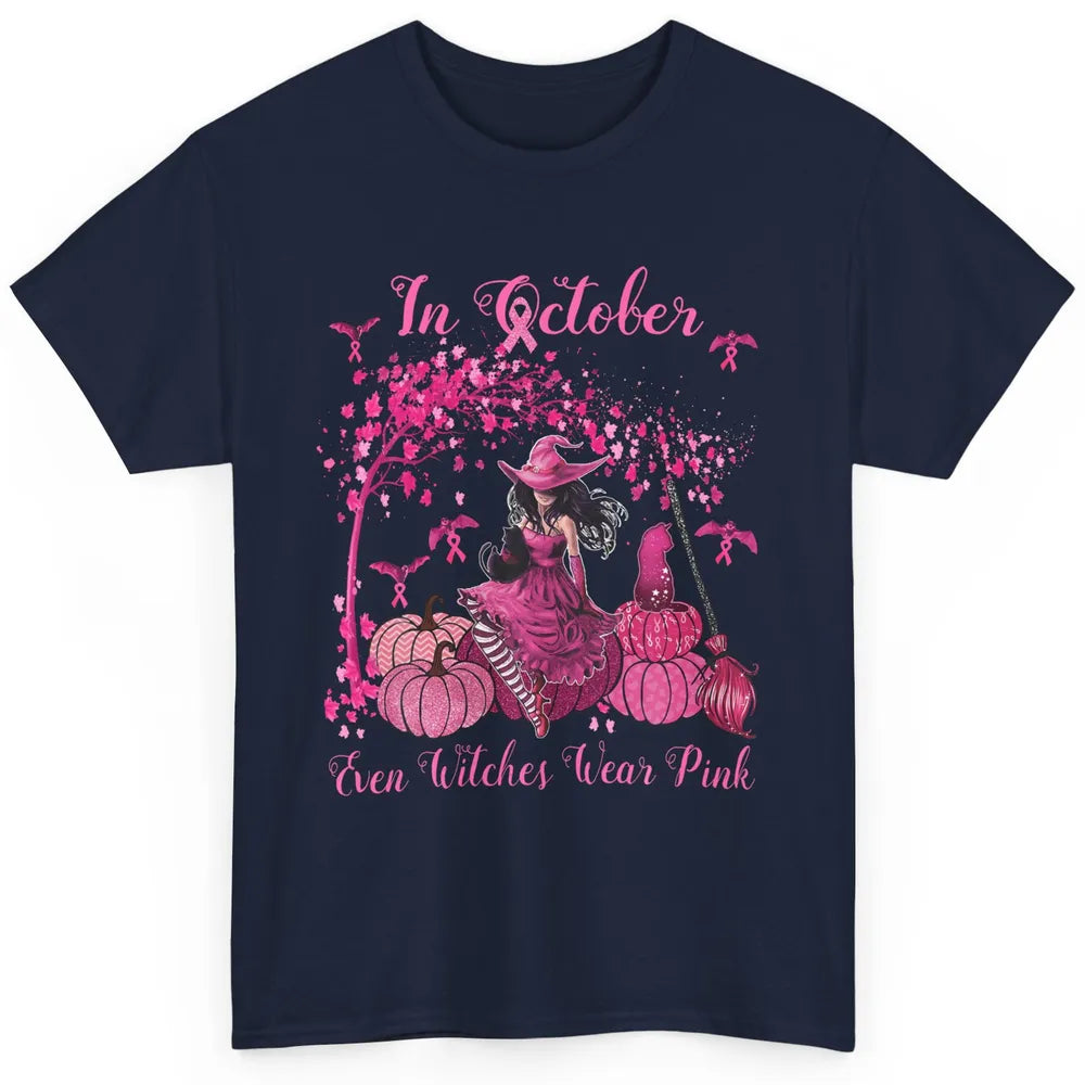 Breast Cancer In October Even Witches Wear Pink Ribbon Fall Classic Unisex T-Shirt