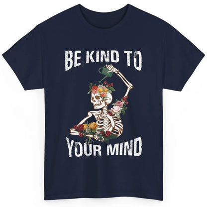 Be Kind Skull Retro Floral Skeleton Motivation Positive Mind Classic Unisex T-Shirt