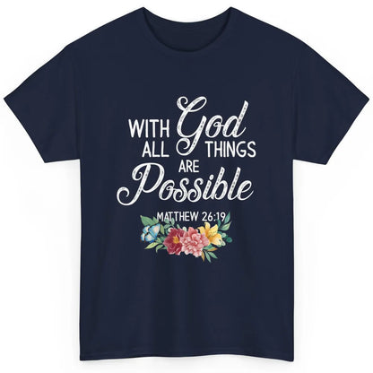 With God All Things Are Possible Jesus Christian Bible Verse Classic Unisex T-Shirt