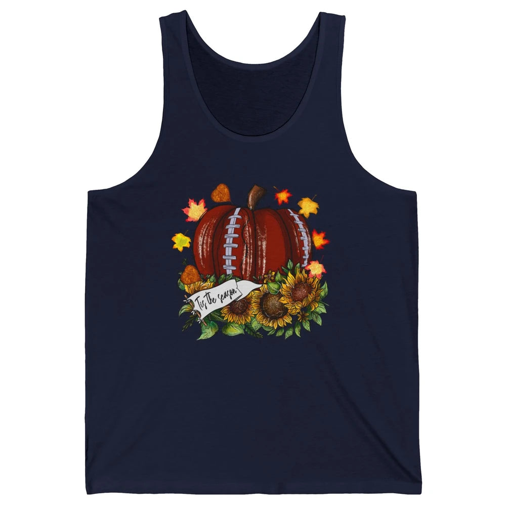 Football Pumpkin Tis The Season Sunflower Fall Leaves Autumn Unisex Jersey Tank