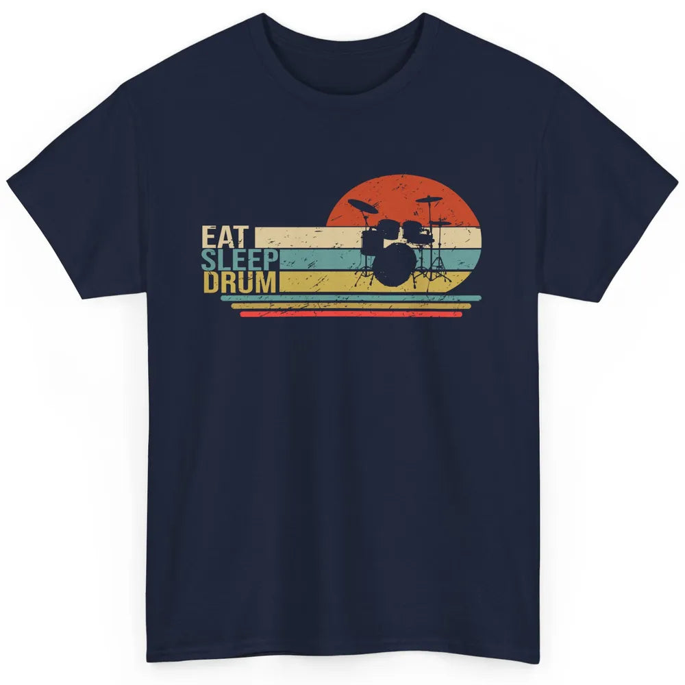 Vintage Drummer Eat Sleep Drum Musician Drumming Lovers Classic Unisex T-Shirt