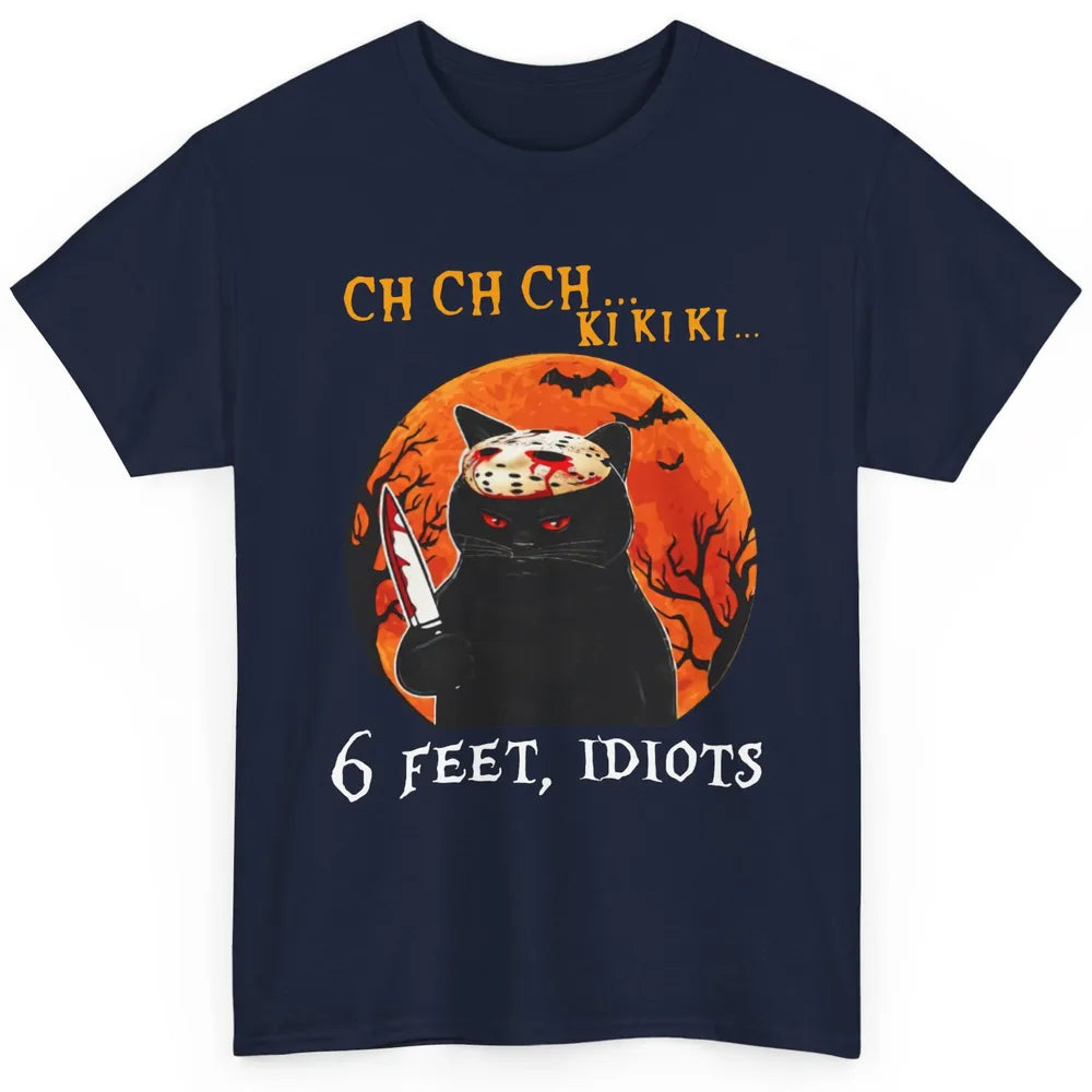 Black Murderous Cat 6 Feet Idiots Halloween Social Distance Classic Unisex T-Shirt