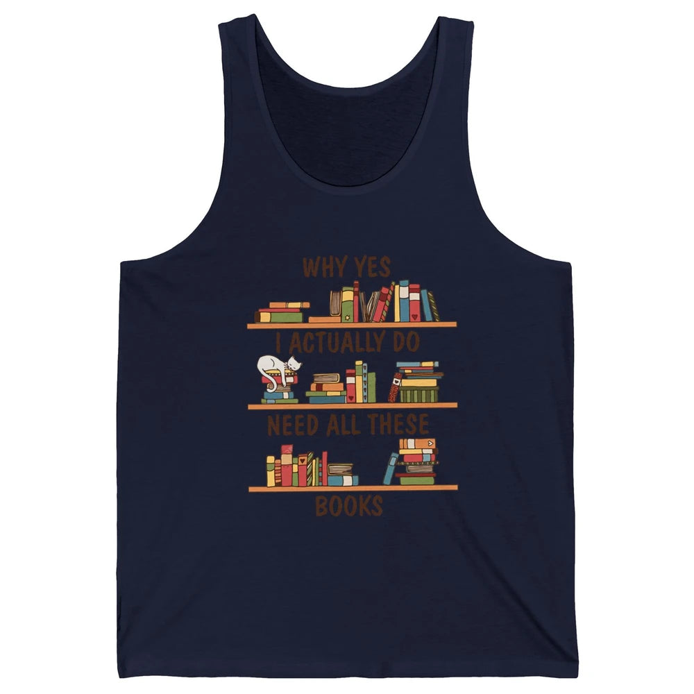 Cat I Actually Do Need All These Books Reading Book Lovers Unisex Jersey Tank