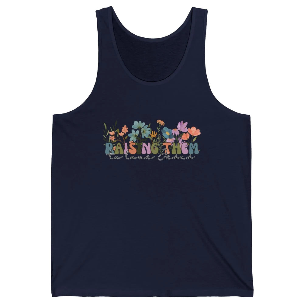 Wildflower Raising Them To Love Jesus Christian Bible Verse Unisex Jersey Tank