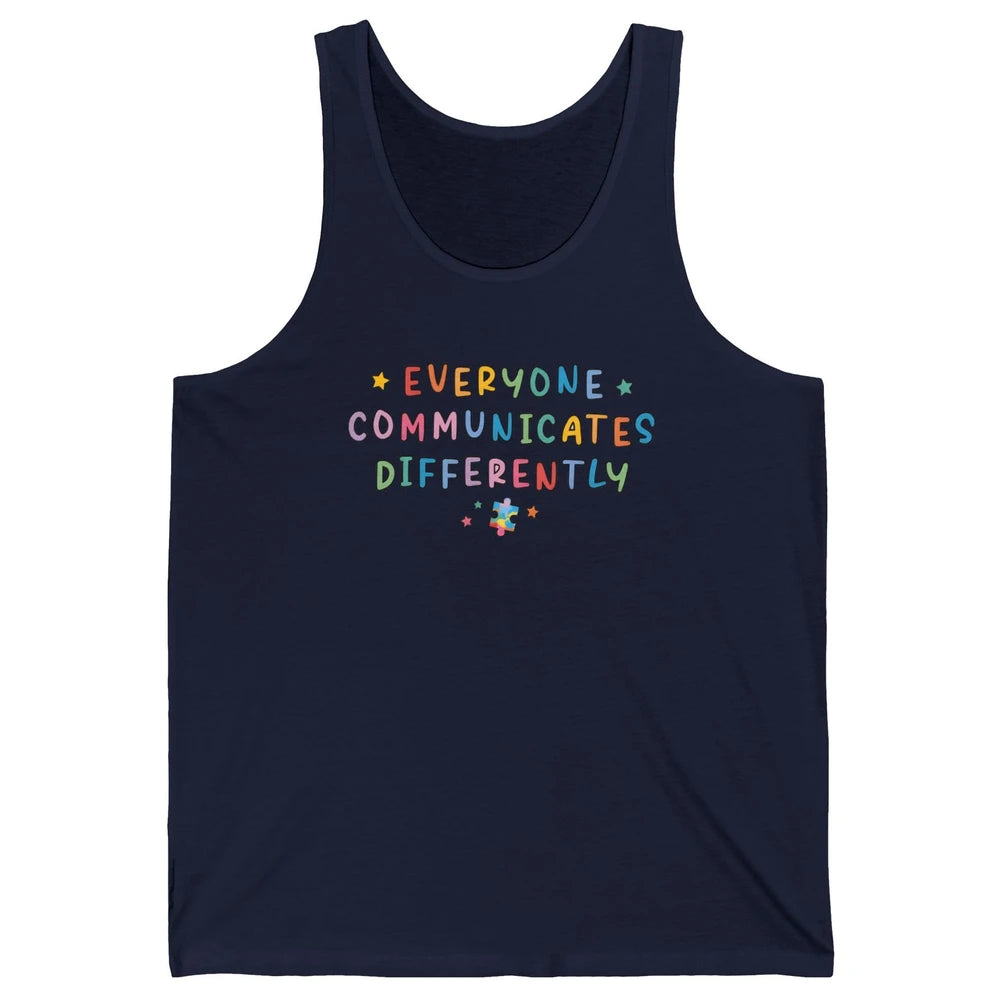 Autism Sped Teacher Everyone Communicates Differently Unisex Jersey Tank