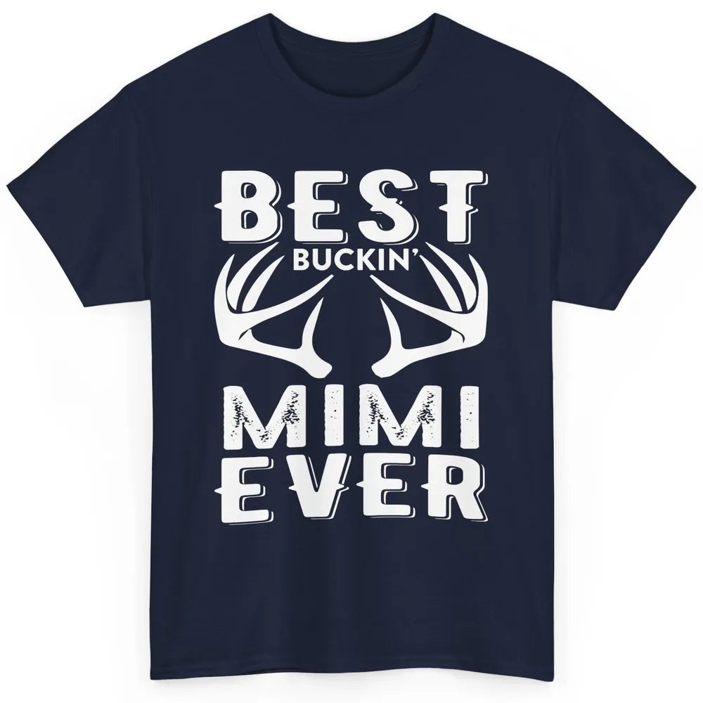 Funny Best Buckin Mimi Ever Deer Hunting Grandma Mom Mama Classic Unisex T-Shirt