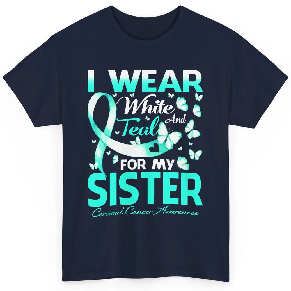 Wear White And Teal For Sister Warrior Cervical Cancer Month Classic Unisex T-Shirt