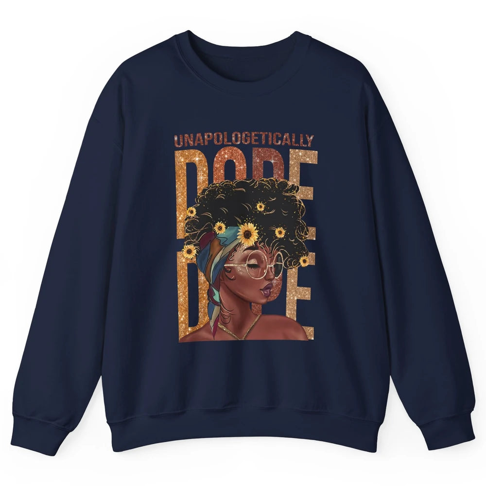 Unapologetically Dope Black Girl Black Pride Afro American Unisex Crewneck Sweatshirt