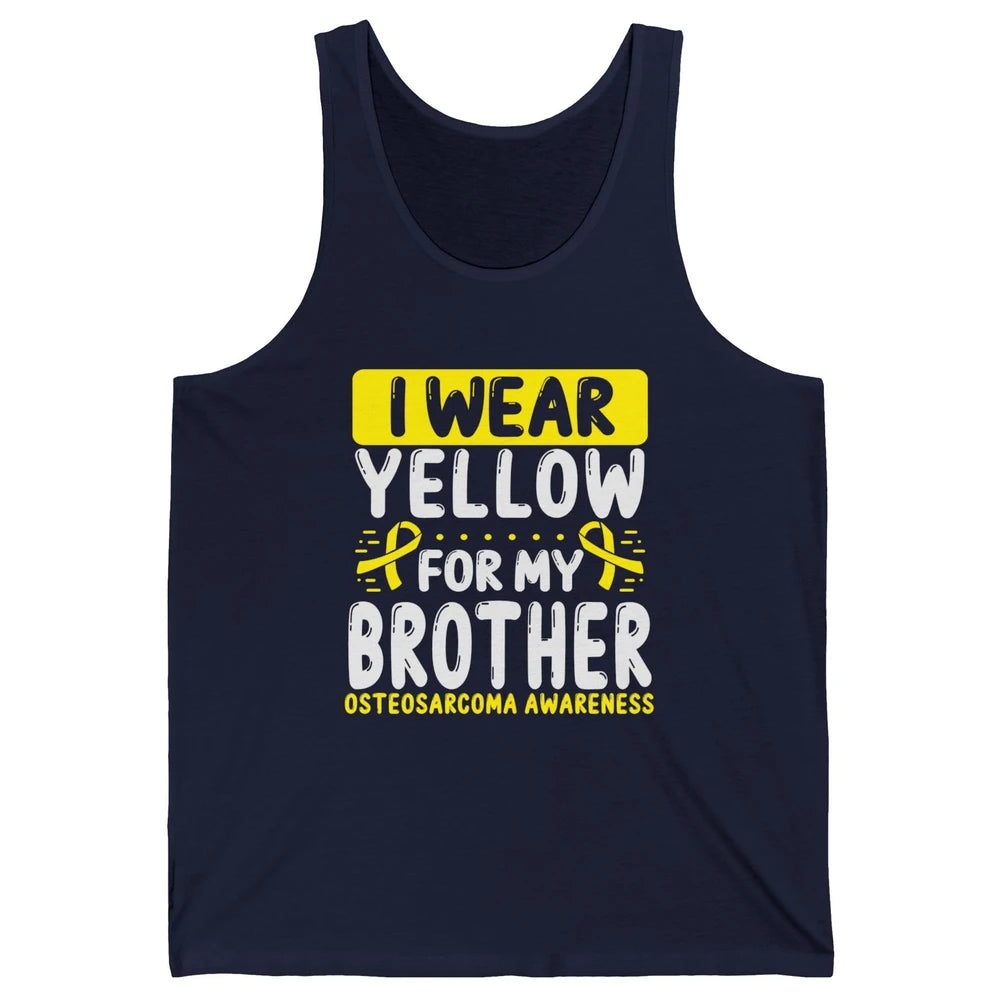 Bone Cancer Awareness Osteosarcoma Wear Yellow For Brother Unisex Jersey Tank