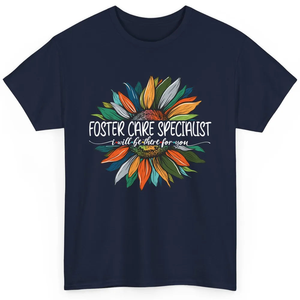 Foster Care Specialist Be There For You Awareness Sunflower Classic Unisex T-Shirt