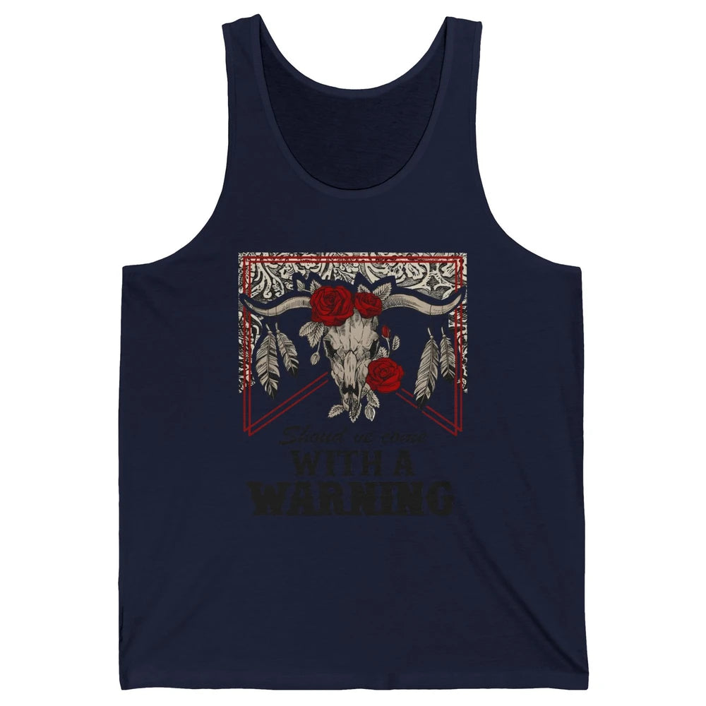 Boho Bull Skull Roses Should've Come With A Warning Western Unisex Jersey Tank