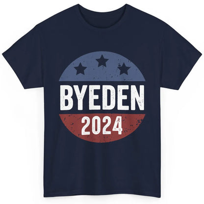 Bye Den 2024 Byeden Button Funny Anti Joe Biden Vote Trump Classic Unisex T-Shirt