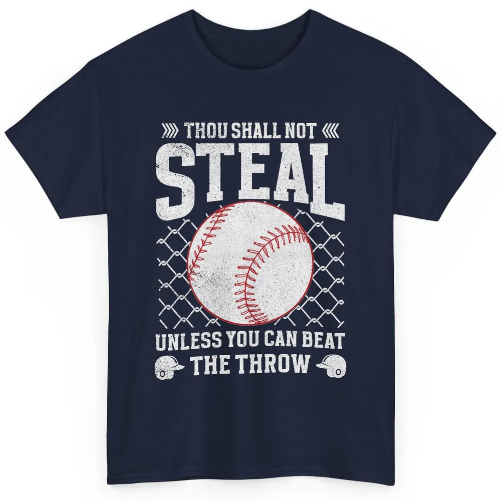 Thou Shall Not Steal Unless You Can Beat Softball Baseball Classic Unisex T-Shirt