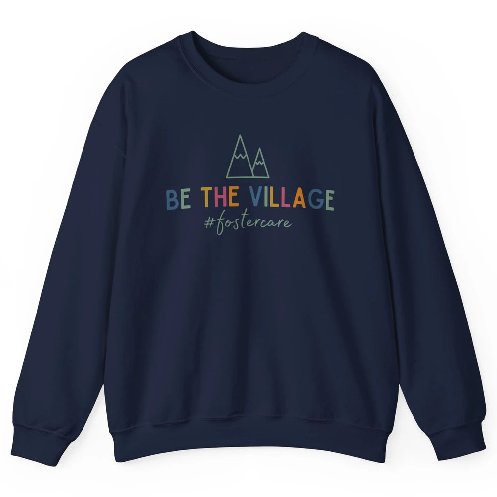 Be The Village Foster Care Get Attached Adoption Foster Mom Unisex Crewneck Sweatshirt