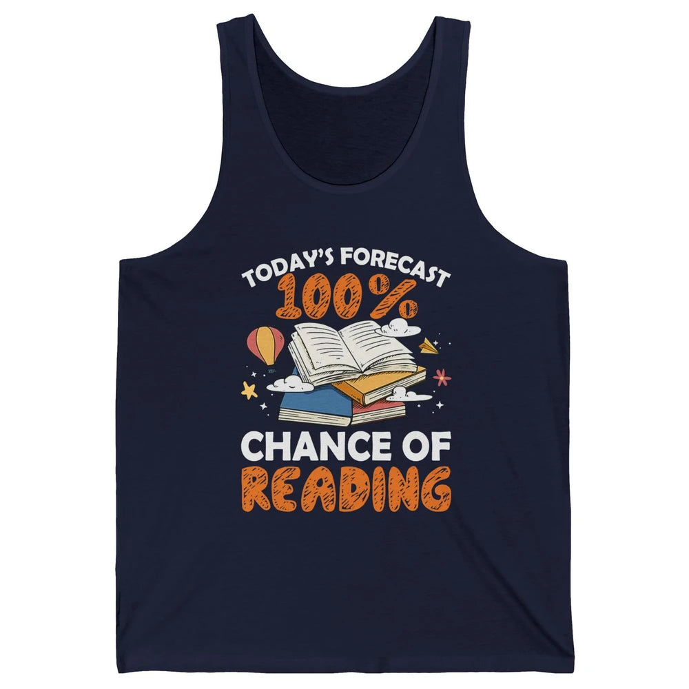 Today Forecast Chance Of Reading Book Lovers Librarian Gift Unisex Jersey Tank