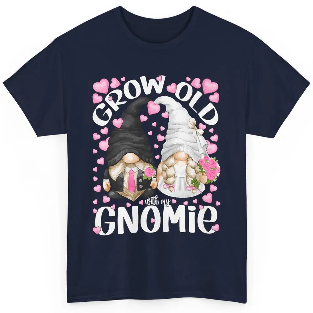 Cute Bride And Groom Grow Old With Gnomie Bridal Gnome Love Classic Unisex T-Shirt