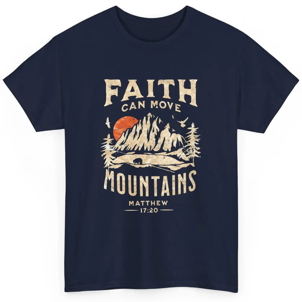 Faith Can Move Mountains Religious Christian Bible Verse God Classic Unisex T-Shirt