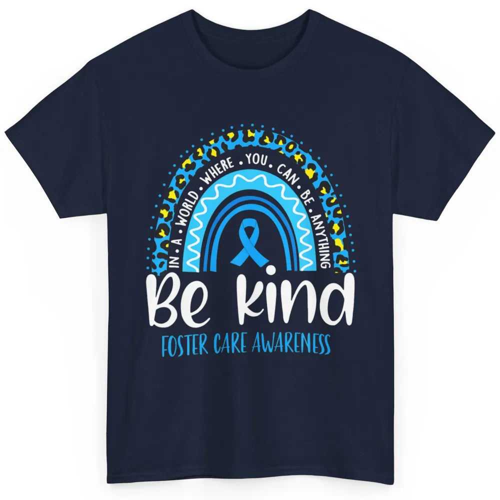 Be Kind Foster Care Awareness Leopard Blue Rainbow Adoption Classic Unisex T-Shirt