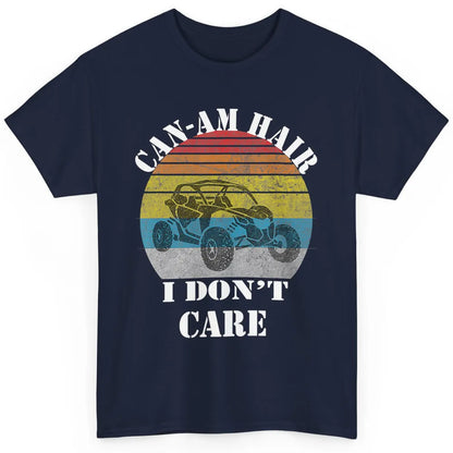 Funny Can-Am Hair Dont Care Mud Ride UTV SXS Offroad Racer Classic Unisex T-Shirt