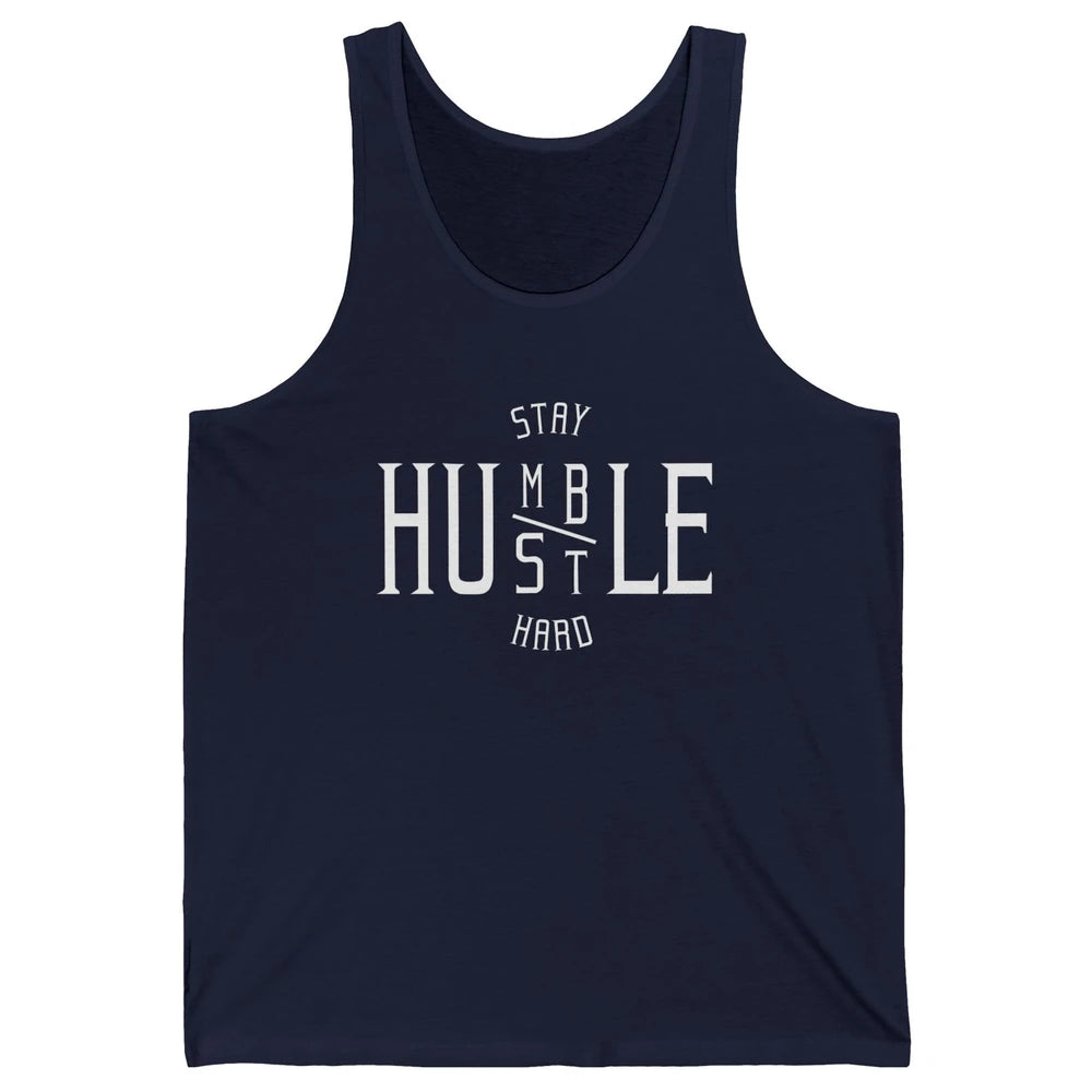 Always Stay Humble Hustle Hard Spread Kindness Inspirational Unisex Jersey Tank