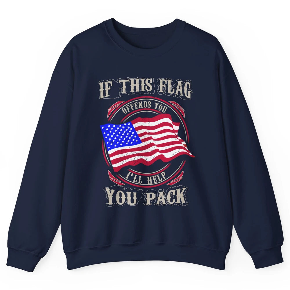 Retro US Flag If This Offends You I'll Help Pack Veteran Day Unisex Crewneck Sweatshirt