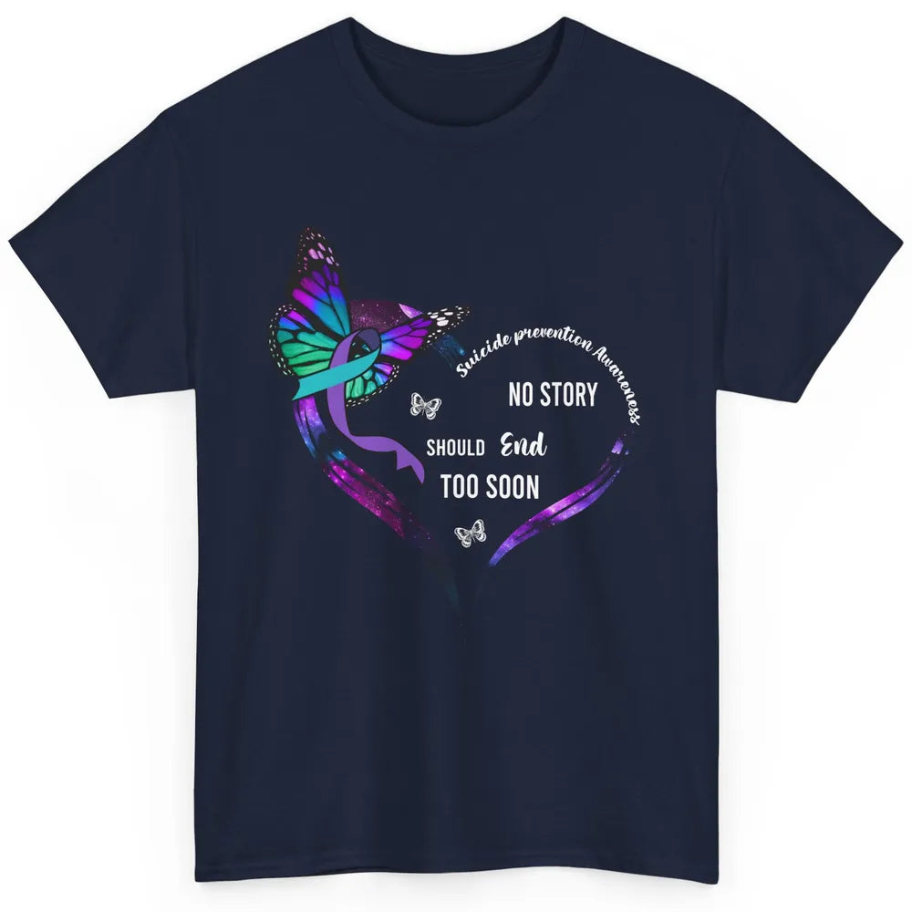 Suicide Prevention Butterflies No Story Should End Too Soon Classic Unisex T-Shirt