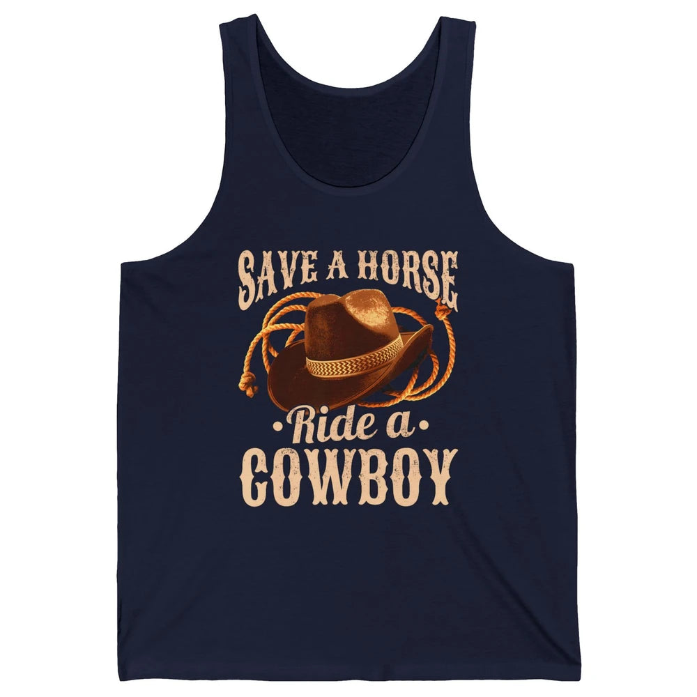 Save A Horse Ride A Cowboy Rodeo Vintage Cowgirl Hat Western Country Yeehaw Howdy Unisex Jersey Tank