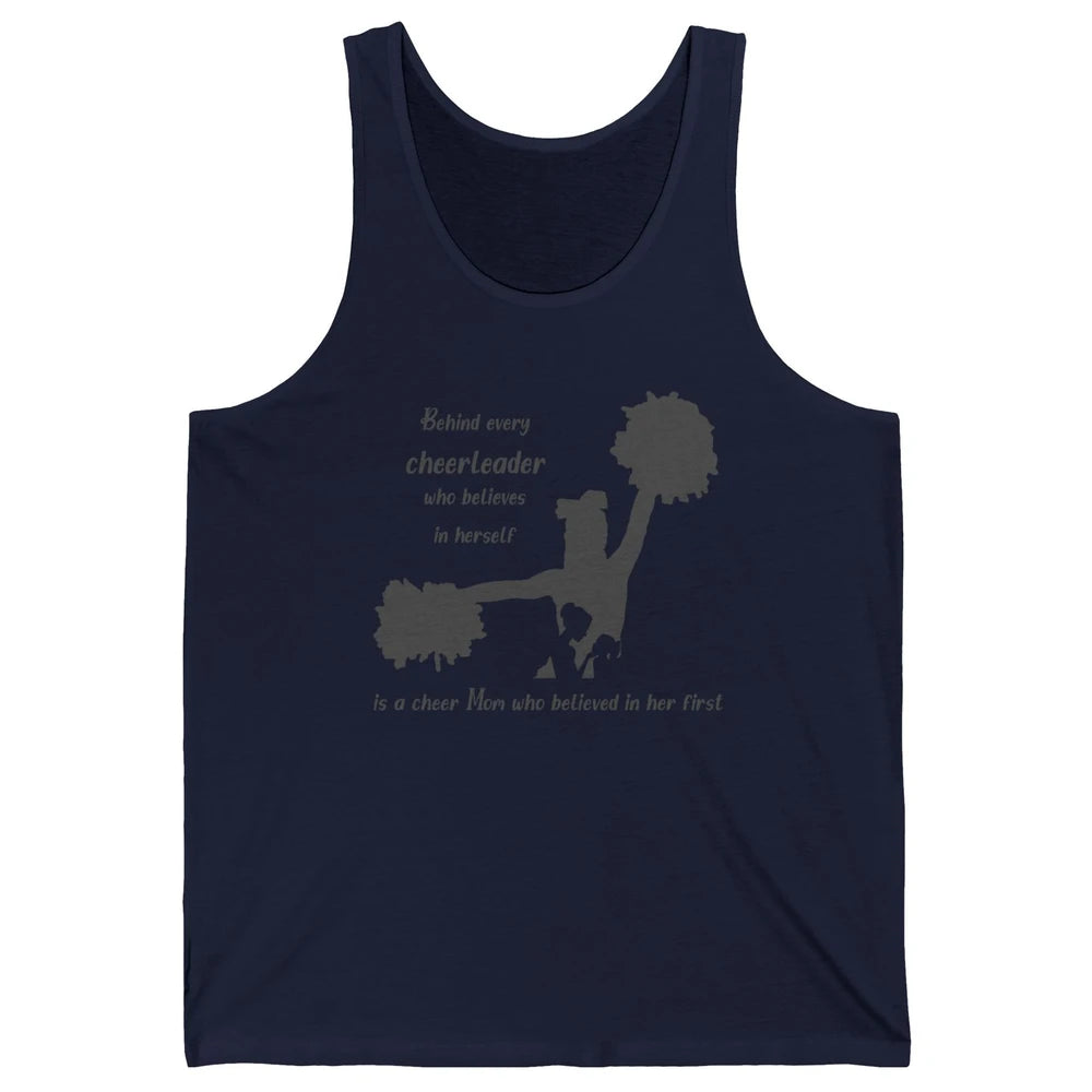 Behind Every Cheerleader Is A Mom Who Believed In Her First Unisex Jersey Tank