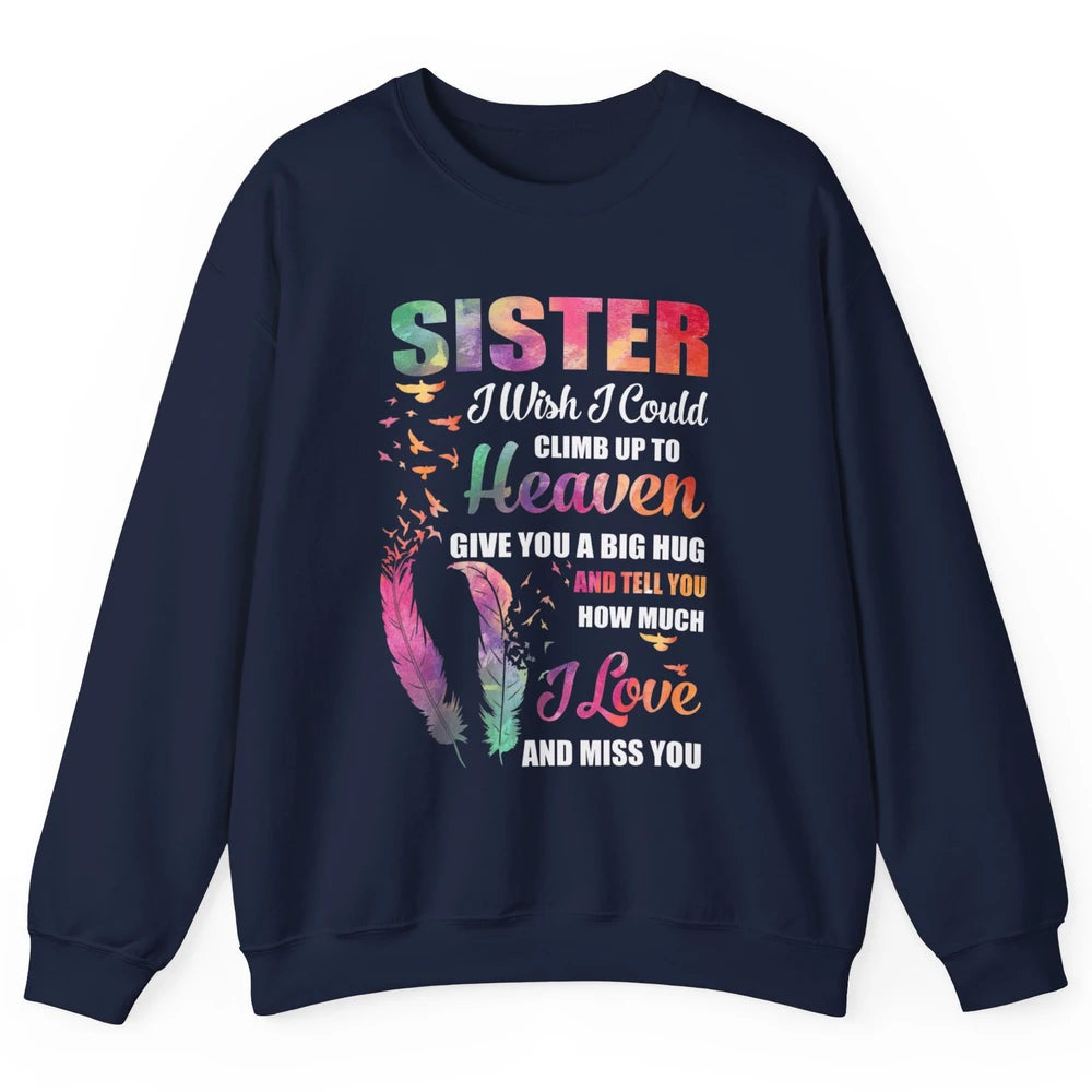 Wish Climb Up To Heaven Hug My Sister In Heaven Butterfly Unisex Crewneck Sweatshirt