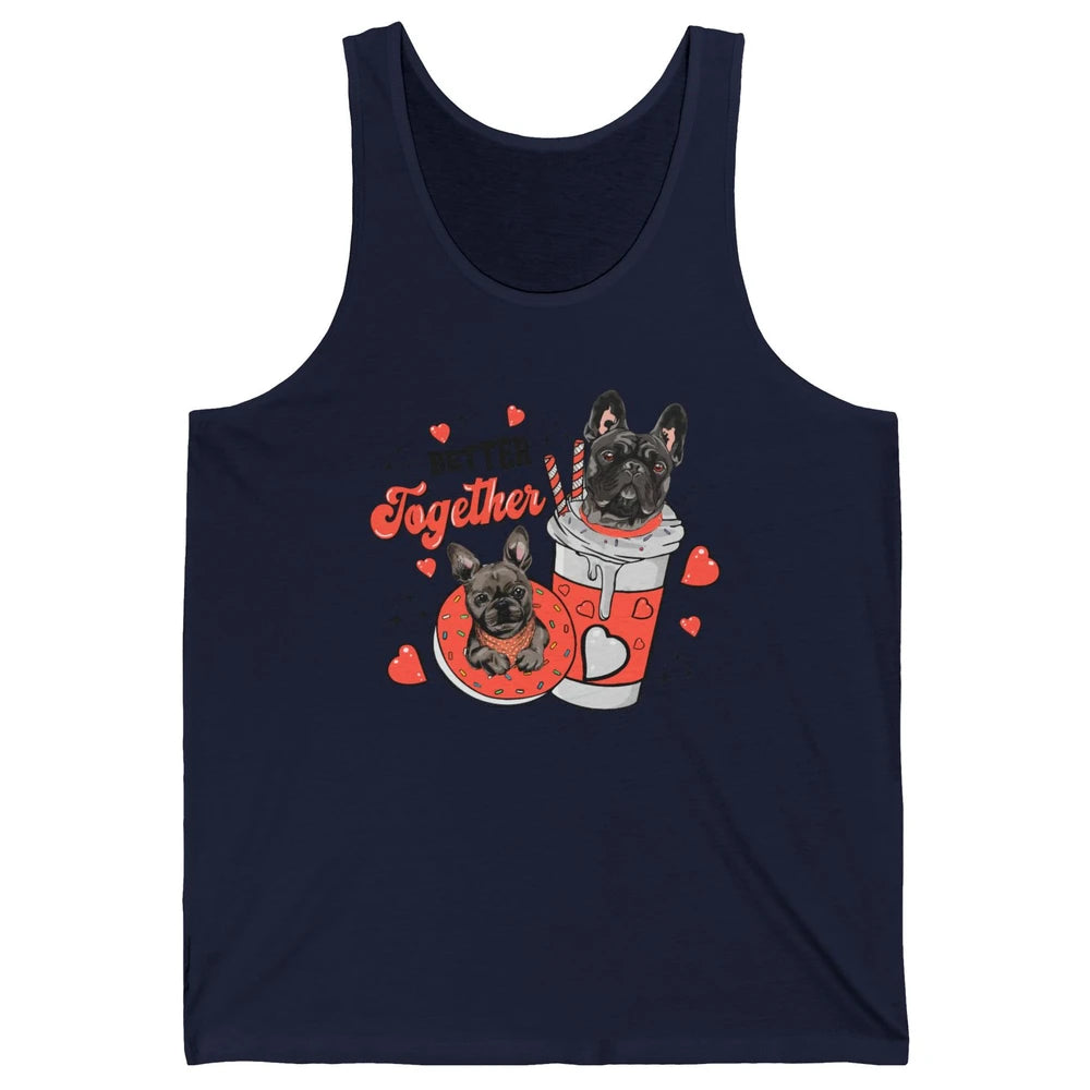 Better Together French Bulldog Valentine Day Frenchie Couple Unisex Jersey Tank