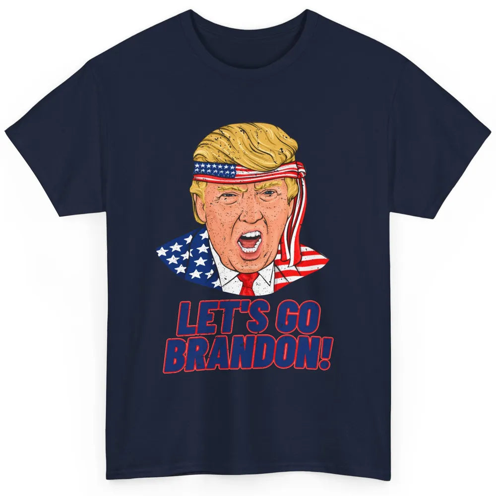 US Flag Trump Let's Go Bran-don Conservative Anti Liberal Classic Unisex T-Shirt