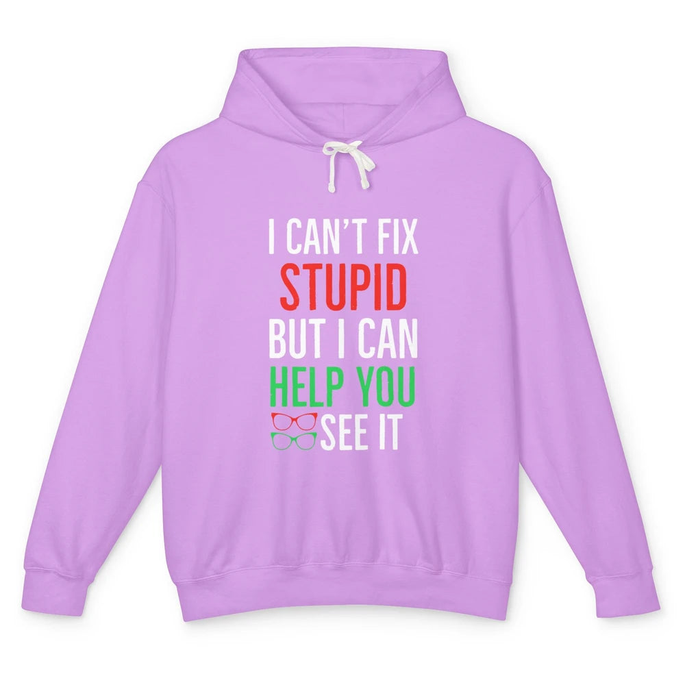 I Cant Fix Stupid Optometrist Optometry Optician Life Retro Unisex Lightweight Hoodie