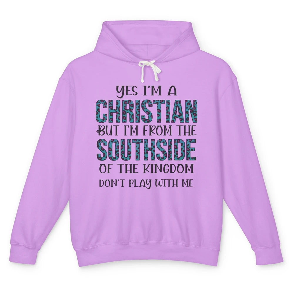 Leopard I'm A Christian But From The Southside Of Kingdom Unisex Lightweight Hoodie