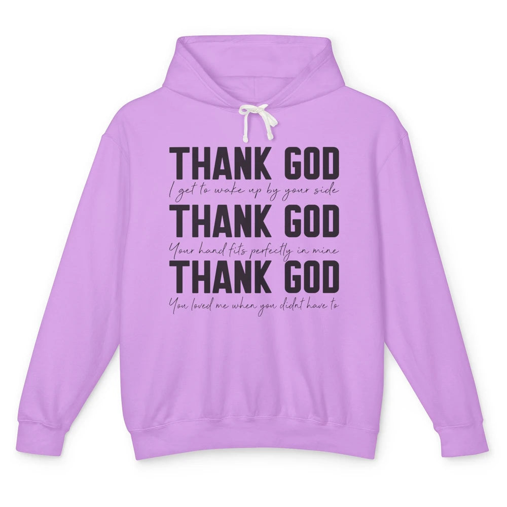 Thank God I Get To Wake Up By Your Side Western Country Unisex Lightweight Hoodie