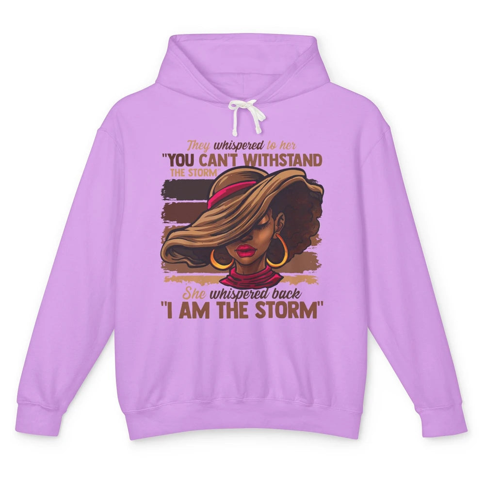 Afro Woman I Am The Storm Black Empowerment Melanin Girls Unisex Lightweight Hoodie