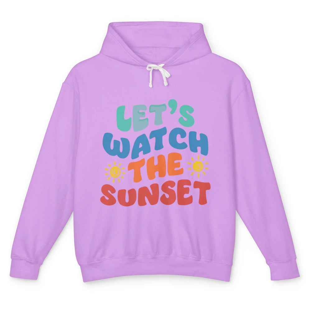 Groovy Lets Watch The Sunset Beach Summertime Break Sunshine Unisex Lightweight Hoodie