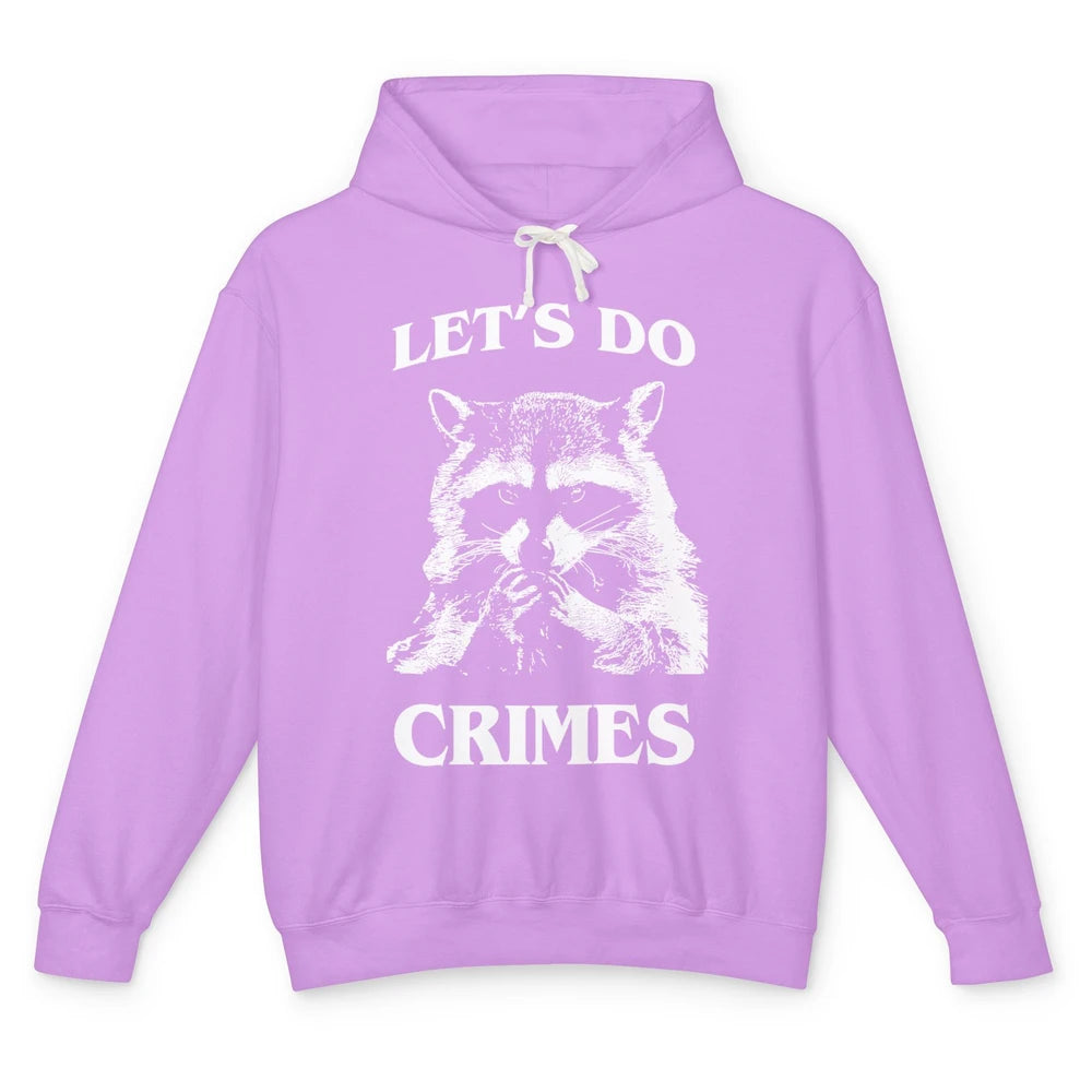 Funny Raccoon Let's Do Crimes Trashed Racoon Panda Lovers Unisex Lightweight Hoodie