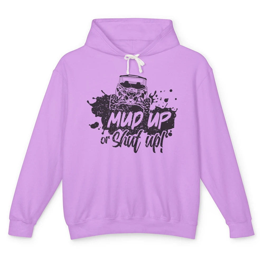 Retro UTV SXS Rider Mud Up Or Shut Up ATV Offroad Riding SXS Unisex Lightweight Hoodie